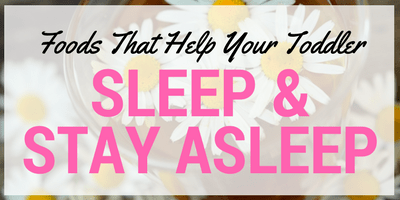 Foods That Help Toddlers Sleep (And Stay) Asleep