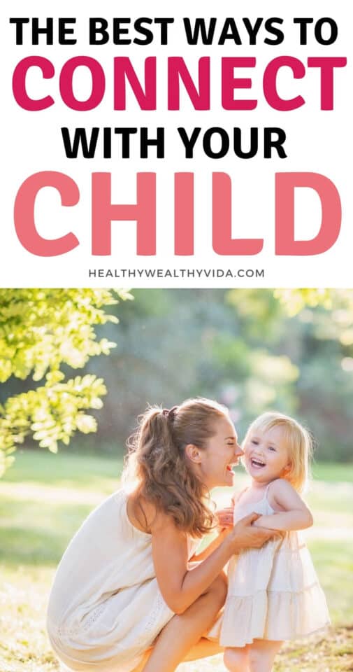 How to Easily Connect With Your Child Each Day - Healthy Wealthy Vida