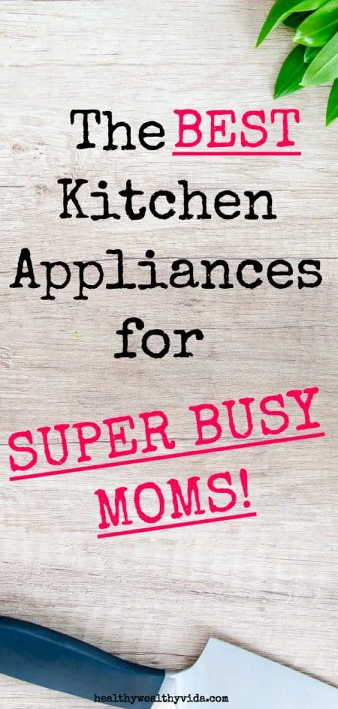 Best Kitchen Appliances For Super Busy Moms