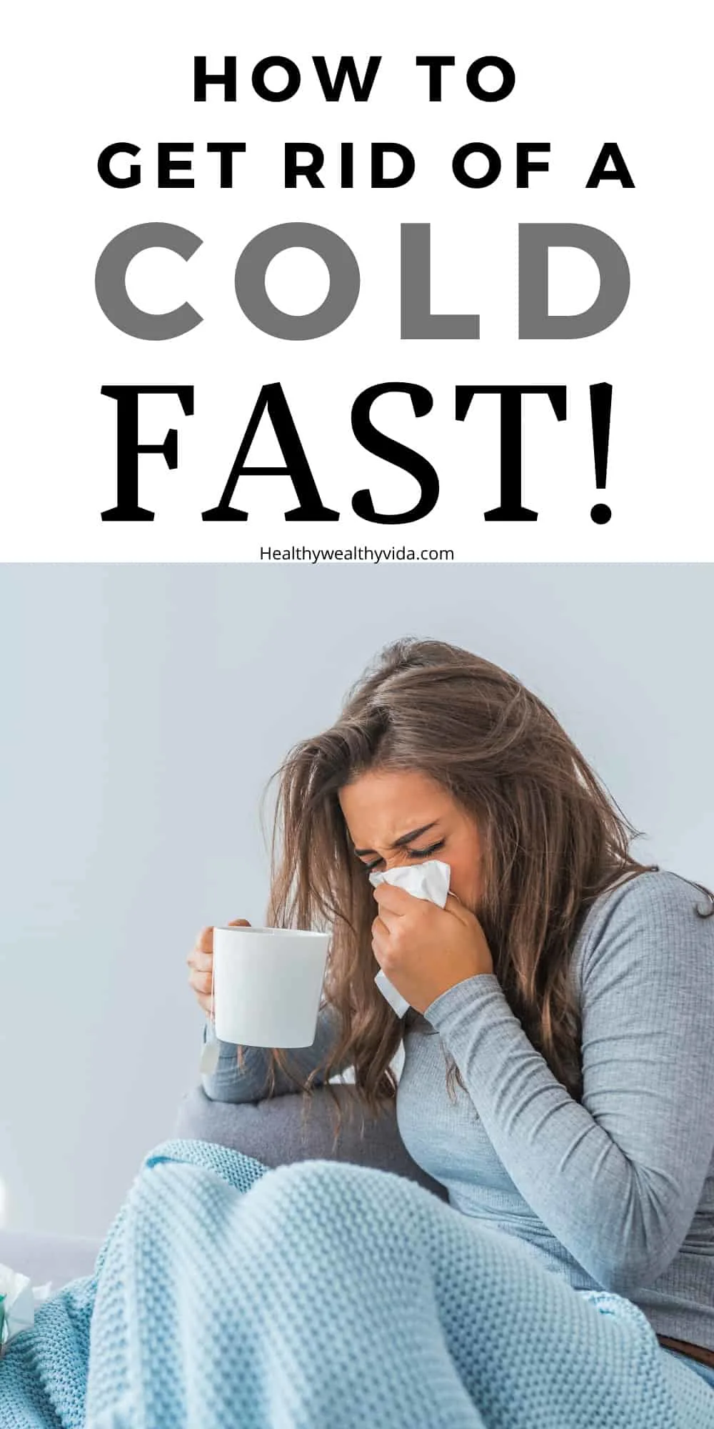 How to get rid of a cold fast and naturally