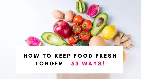 Ways to keep food fresh longer