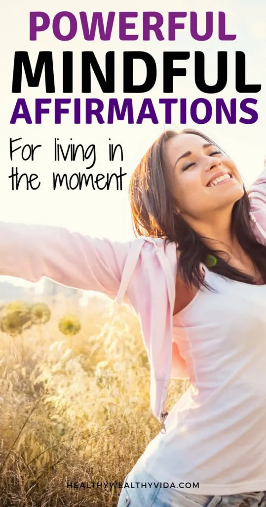 powerful mindful affirmations to live in the moment